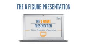 The 6 Figure Presentation