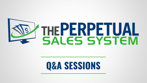 Perpetual Sales System - Q&A Sessions