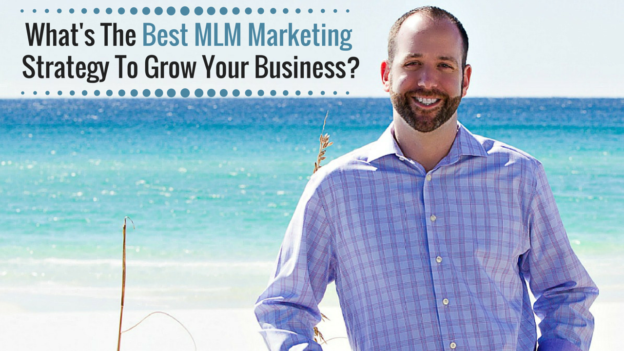 best MLM marketing strategy