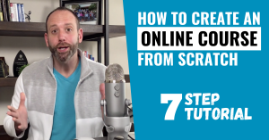 How To Create An Online Course From Scratch (7 Step Tutorial)
